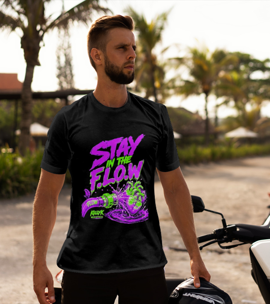 Stay In The F.L.O.W KellyK Ministries Motivational T-Shirt