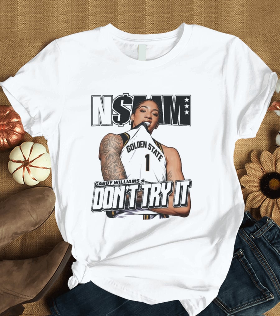NSBM Gabby Williams Golden State Don't Try It T-Shirt