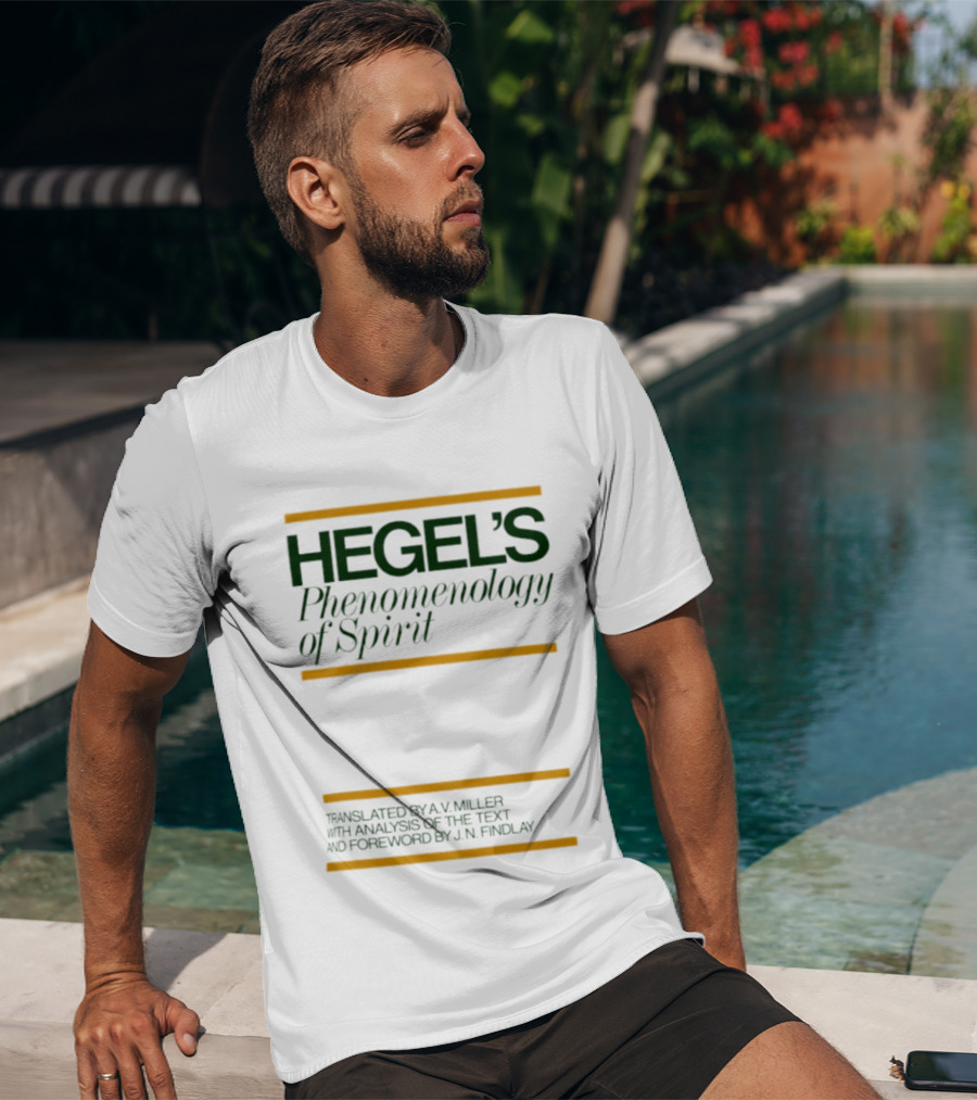 Hegel's Phenomenology Of Spirit AV Miller Translation JN Findlay Analysis T-Shirt