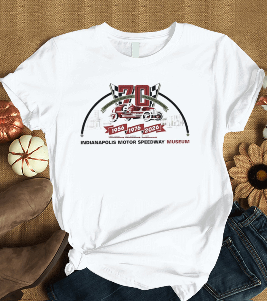 Indianapolis Motor Speedway Museum 70th Anniversary 1956 1976 2020 Racing Exhibition T-Shirt
