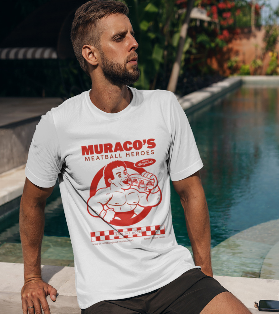 Muraco's Meatball Heroes Ringside Sunset Beach Hawaii Featuring The Rock T-Shirt