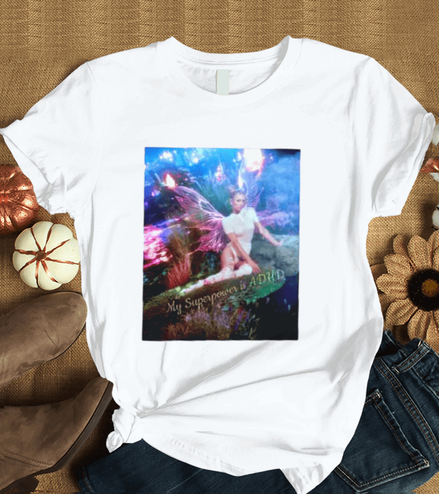 Paris Hilton My Superpower Is ADHD Fairy Meadow T-Shirt
