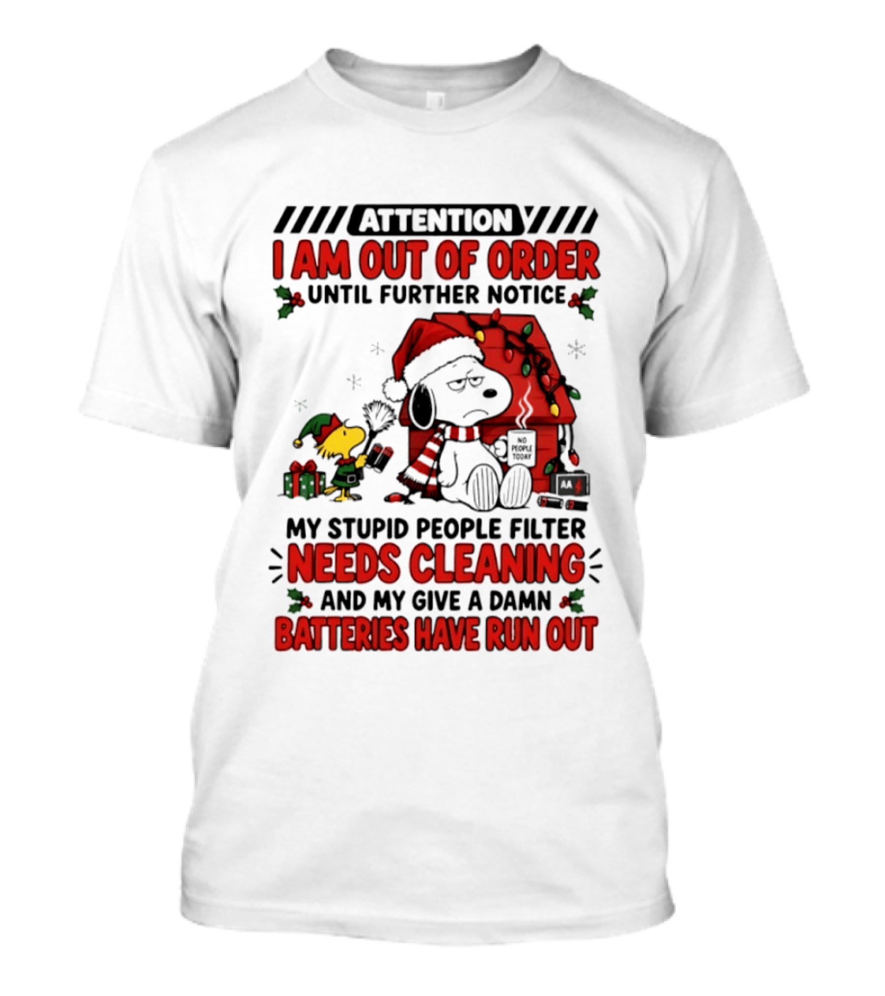 Attention Snoopy I Am Out Of Order My Stupid People Filter Needs Cleaning Batteries Have Run Out T-Shirt