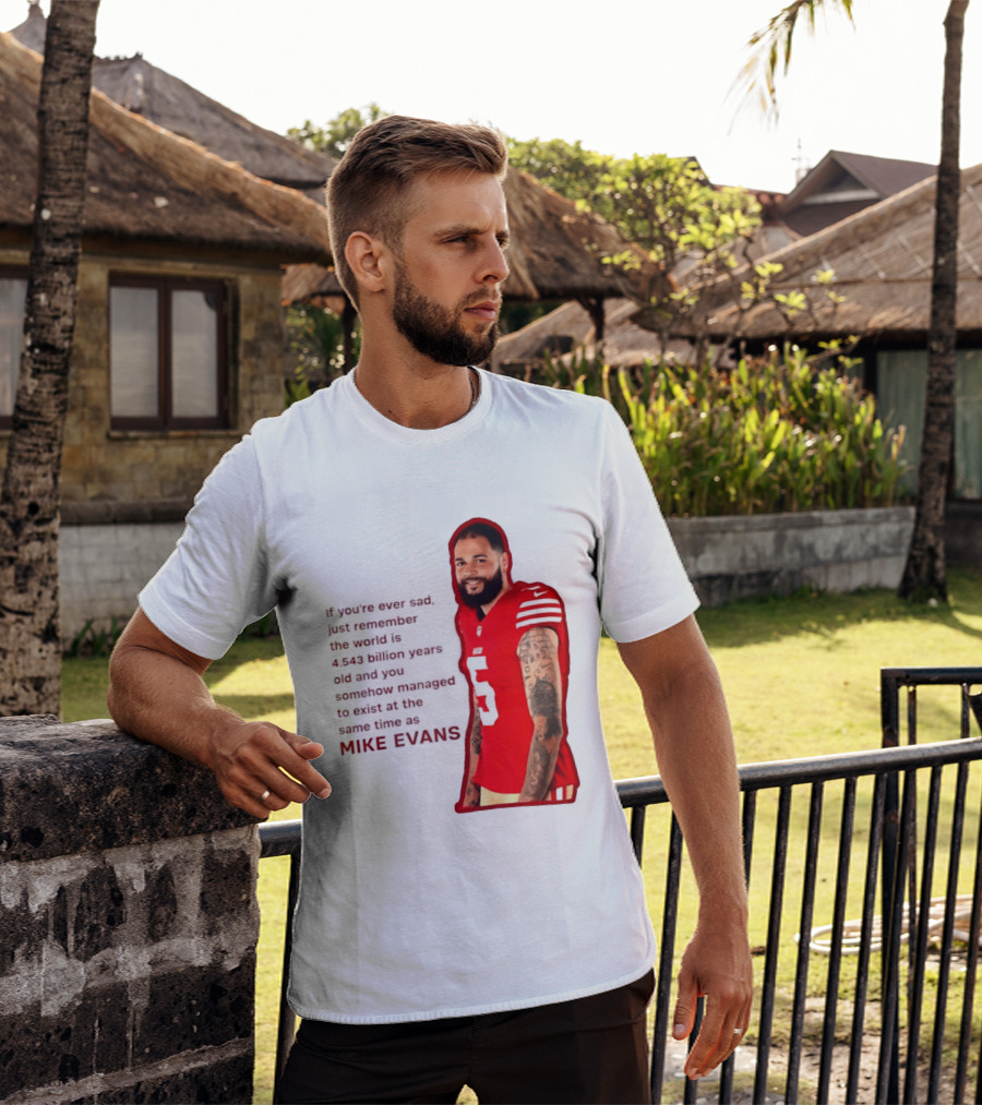 Mike Evans San Francisco 49ers Remember The World Is 4.543 Billion Years Old T-Shirt