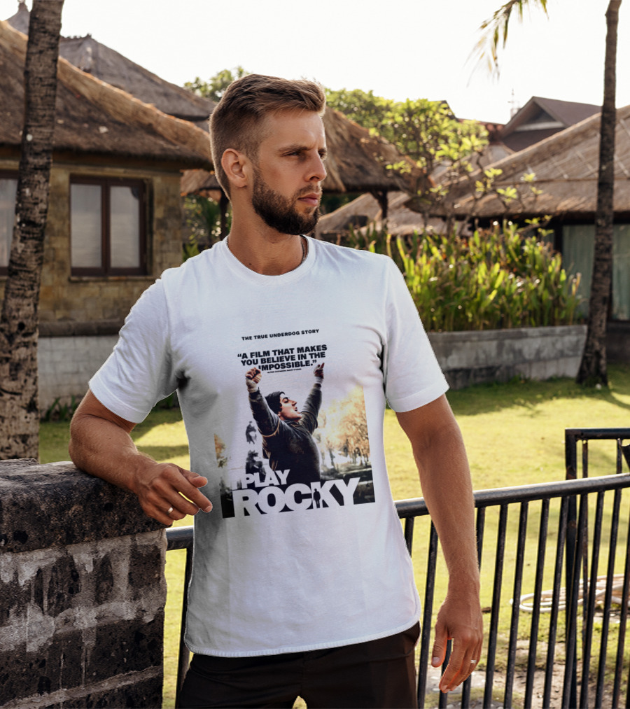 I Play Rocky The True Underdog Story A Film That Makes You Believe In The Impossible T-Shirt