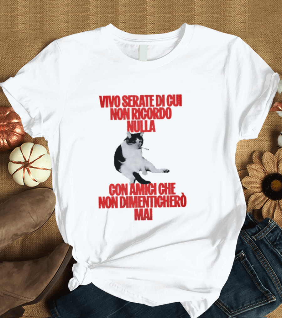Vivo Serate Di Cui Non Ricordo Nulla Con Amici Che Non Dimenticherò Mai Gatto Divertente T-Shirt