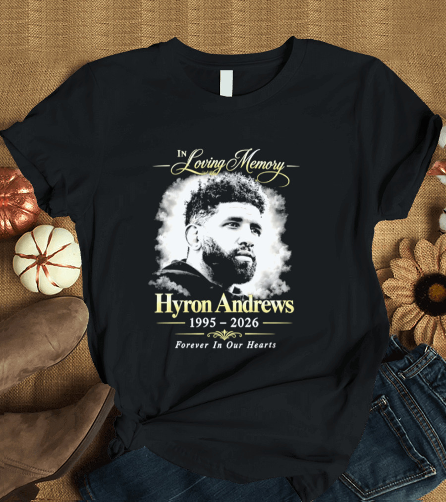 Hyron Andrews 1995 2026 In Loving Memory Forever In Our Hearts T-Shirt