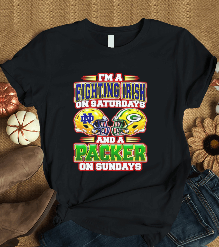 I'm A Fighting Irish On Saturdays ND Helmet And A Packer On Sundays GB Helmet T-Shirt