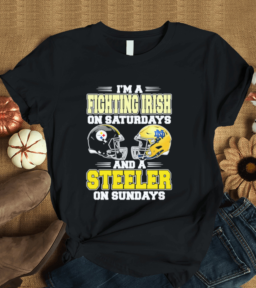 I'm A Fighting Irish On Saturdays And A Steeler On Sundays T-Shirt