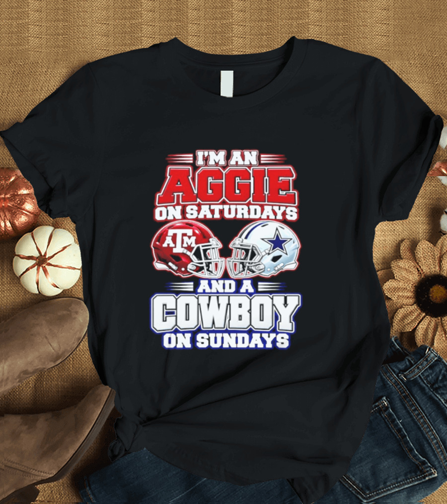 I'm An Aggie On Saturdays And A Cowboy On Sundays Texas A&M Dallas Cowboys Helmets T-Shirt