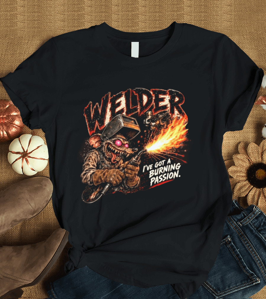 Welder Rat Fink I've Got A Burning Passion T-Shirt