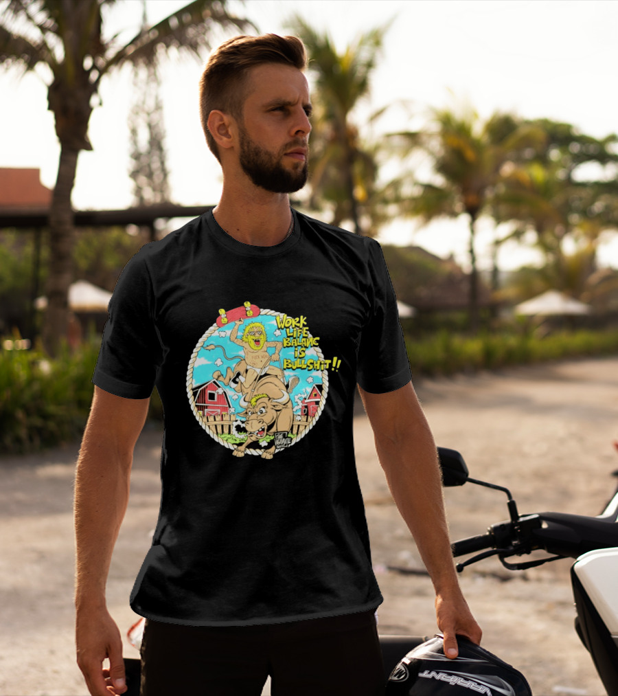 Work Life Balance Is Bullshit Skater Riding Bull F*ck Work Vibe T-Shirt