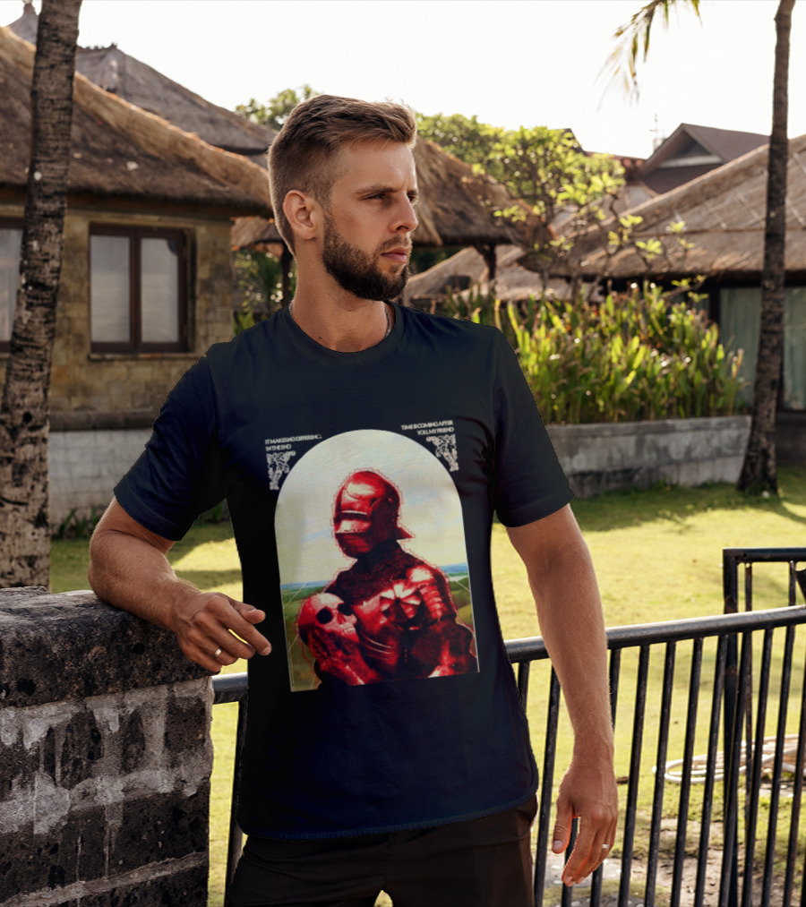 It Makes No Difference In The End Time Is Coming After You My Friend Red Knight With Skull T-Shirt