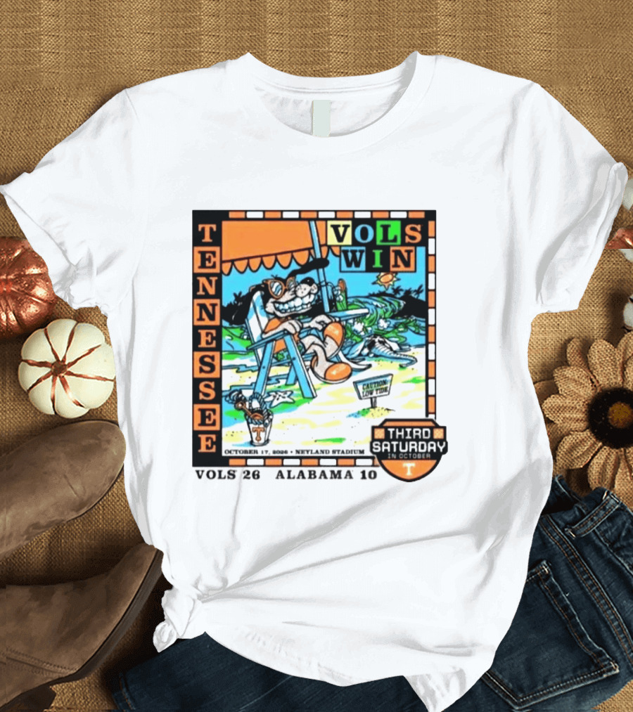 Tennessee Volunteers Vols Win Third Saturday October 17 2026 Alabama 10 Neyland Stadium T-Shirt