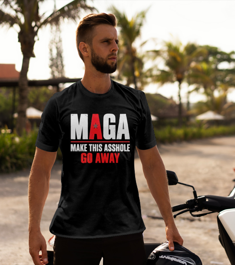 MAGA Make This Asshole Go Away Anti Trump Political T-Shirt