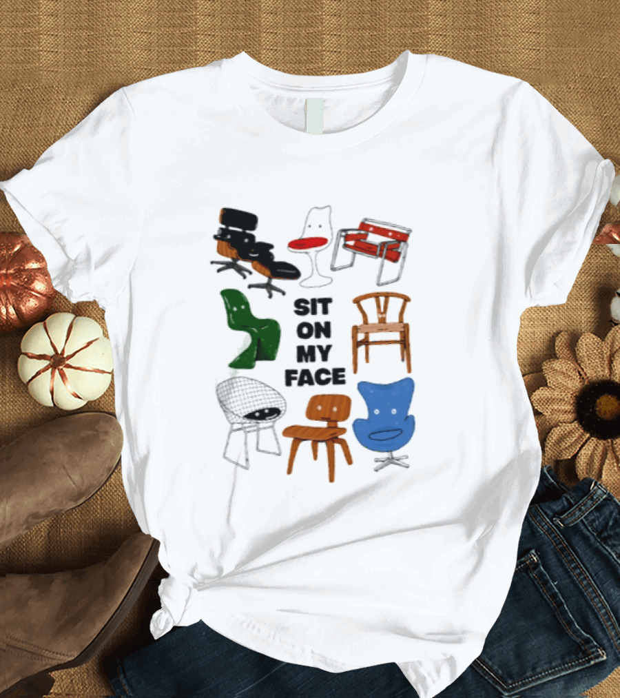 Sit On My Face Mid Century Modern Furniture Iconic Chair Collection T-Shirt