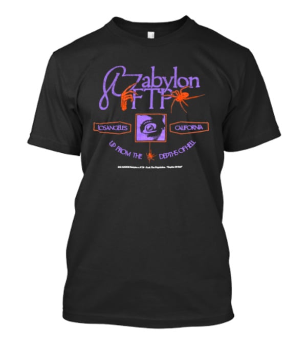 Babylon FTP Los Angeles California Up From The Depths Of Hell Spiders T-Shirt