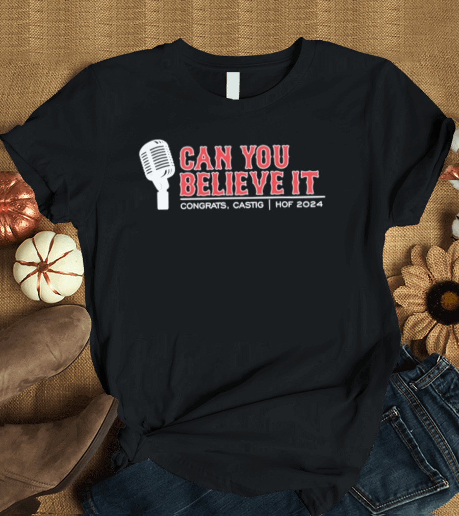 Can You Believe It Conigliaro Caskey HOF 2024 Boston Red Sox T-Shirt