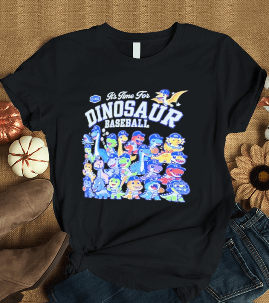 Be There For Dinosaur Baseball Los Angeles Dodgers Dino Roster 2026 T-Shirt