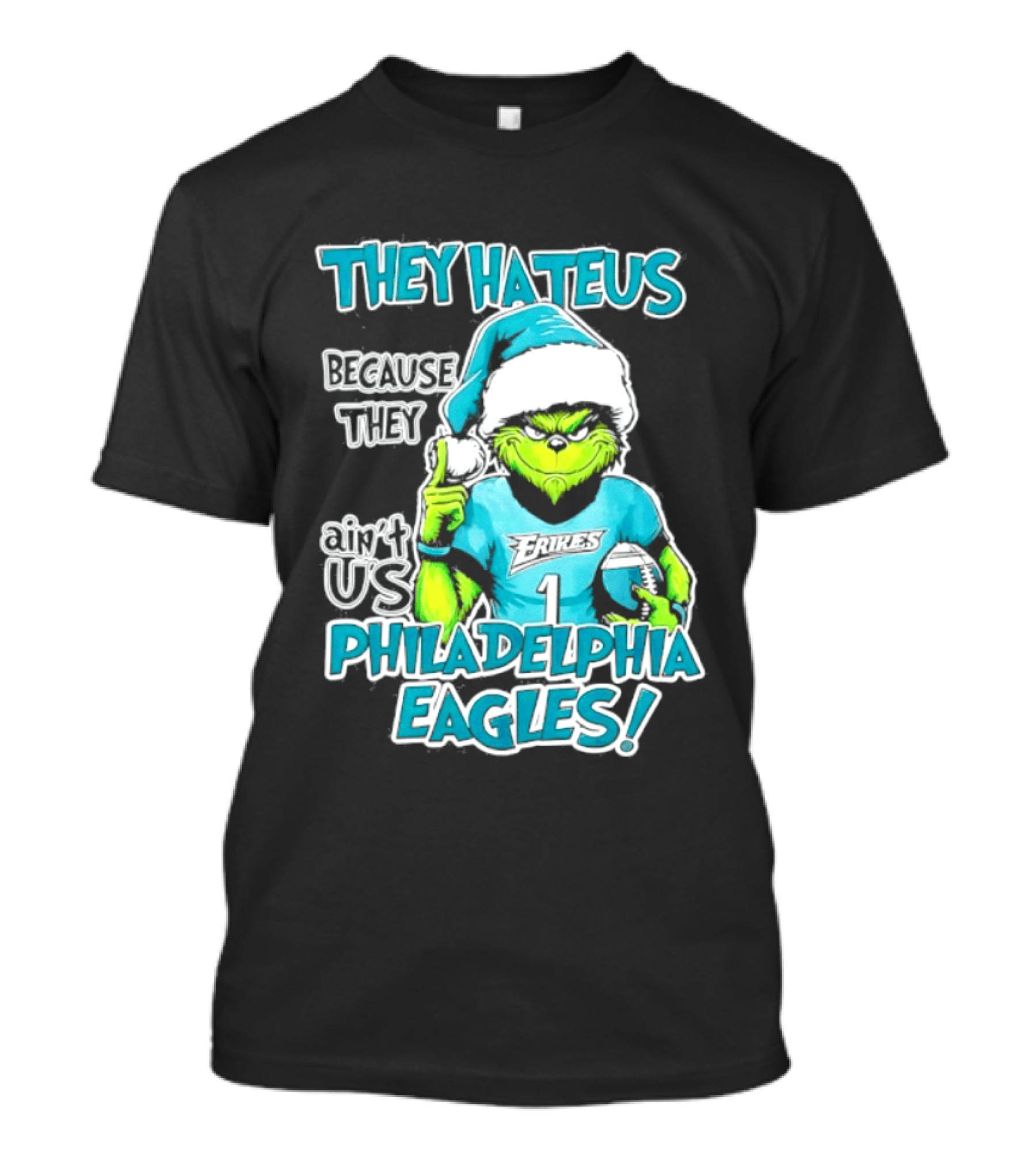 Grinch Philadelphia Eagles They Hate Us Because They Ain't Us Christmas 2026 T-Shirt