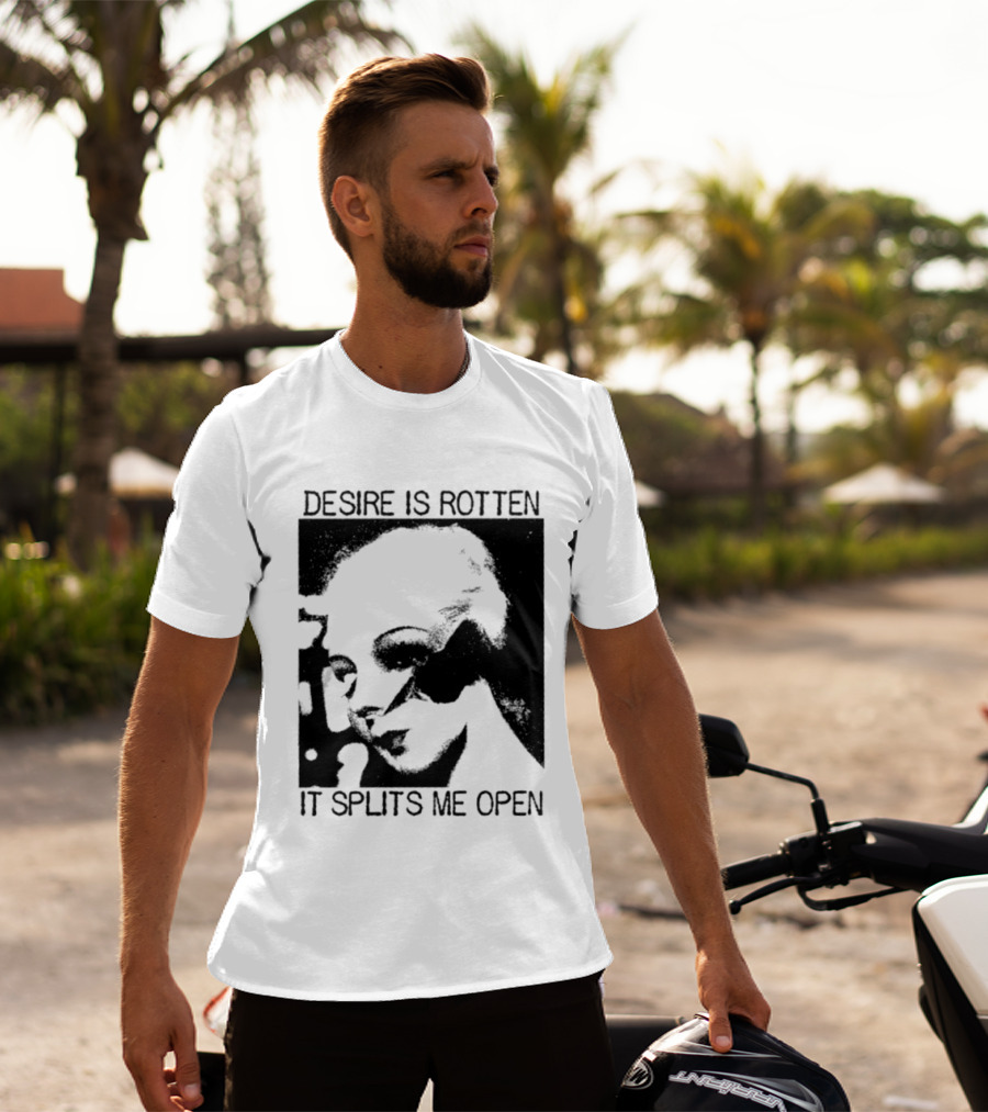 Desire Is Rotten It Splits Me Open Gothic Dark Aesthetic T-Shirt