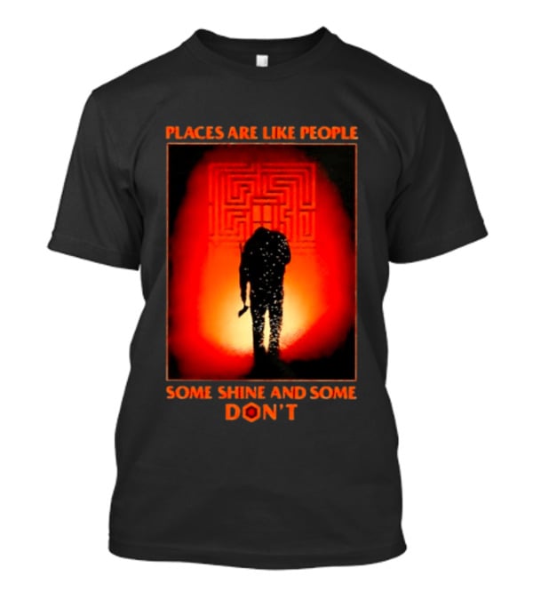 Places Are Like People Some Shine And Some Don't The Shining Maze T-Shirt