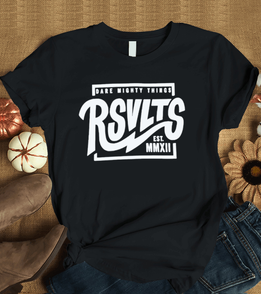 RSVLTS Dare Mighty Things Est MMXII T-Shirt
