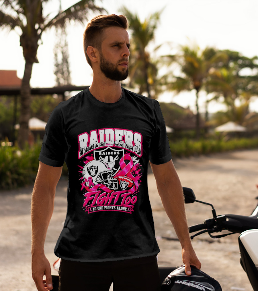 Raiders Breast Cancer Awareness Fight Too No One Fights Alone T-Shirt