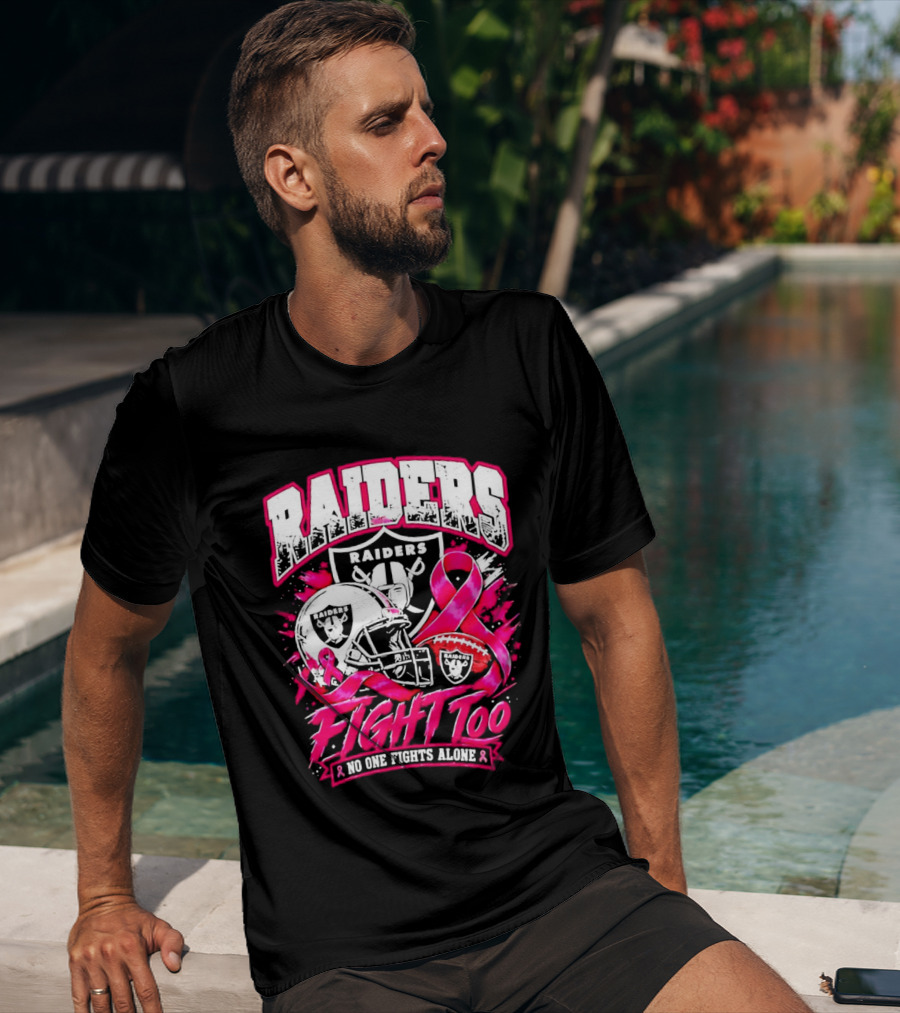 Raiders Breast Cancer Awareness Fight Too No One Fights Alone T-Shirt