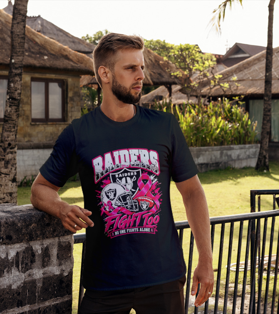 Raiders Breast Cancer Awareness Fight Too No One Fights Alone T-Shirt