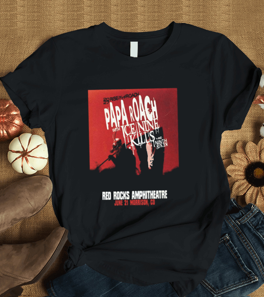Papa Roach Ice Nine Kills Red Rocks Amphitheatre 2027 Morrison CO June 21st T-Shirt