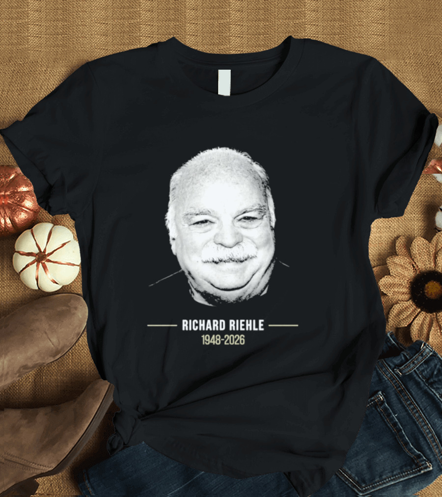 Richard Riehle 1948 2026 Memorial T-Shirt