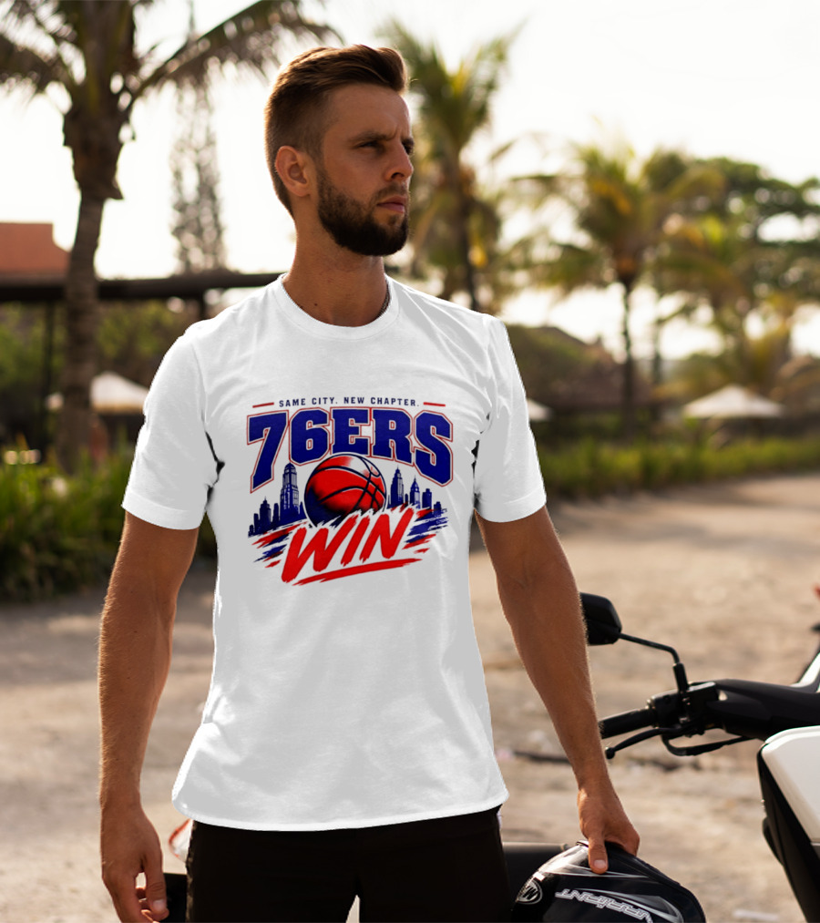 76ers Win Same City New Chapter Basketball Victory T-Shirt