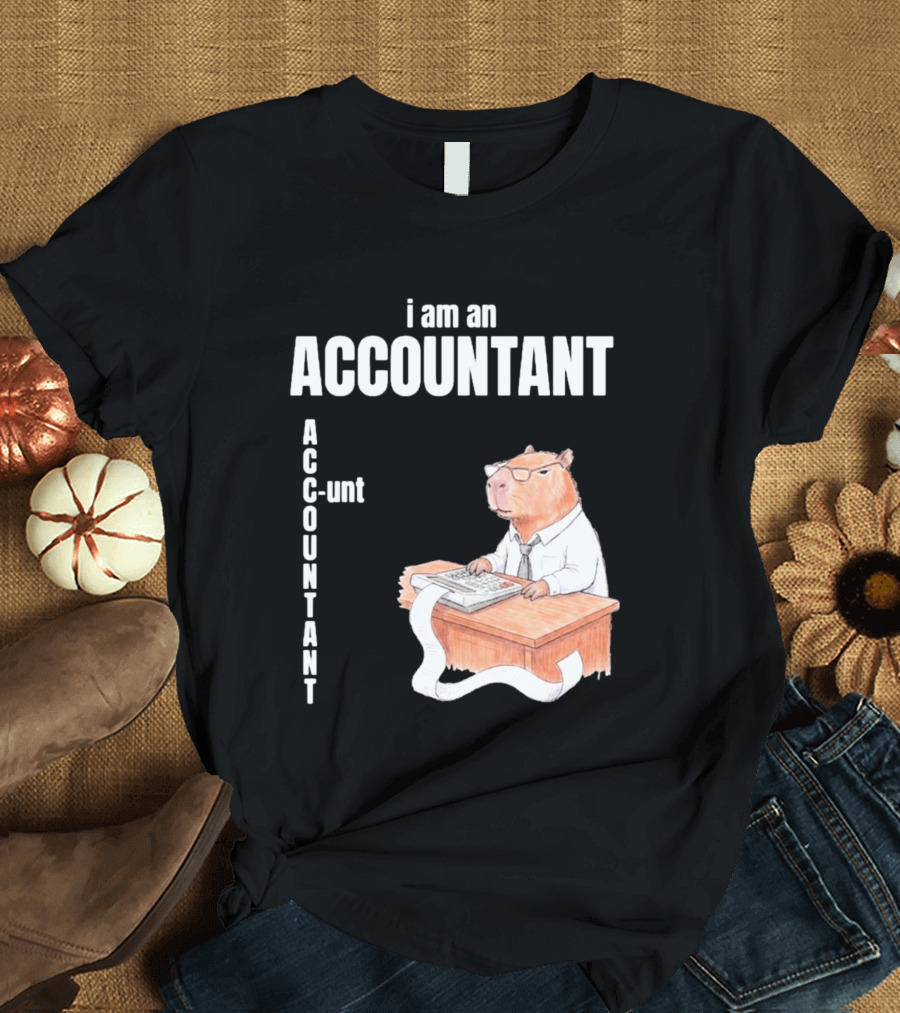 Capybara Accountant I Am An ACC OUNTANT Ac Counting Calculator Desk T-Shirt