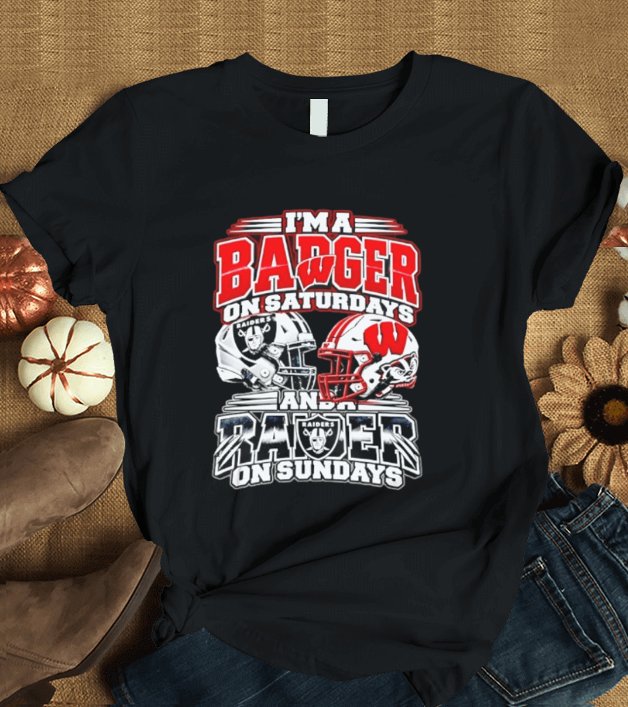 I'm A Badger On Saturdays And A Raider On Sundays Wisconsin Las Vegas Football Fan 2026 T-Shirt