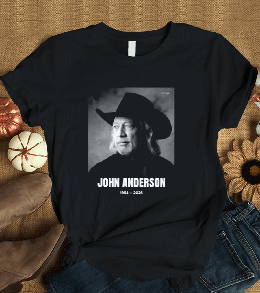 John Anderson Country Music Hall Of Famer 1954 2026 Country Legend Memorial T-Shirt