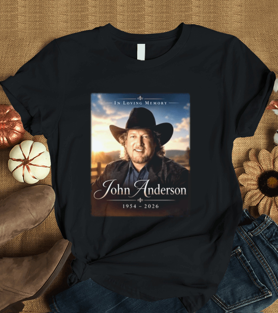 John Anderson In Loving Memory Country Legend 1954 2026 T-Shirt