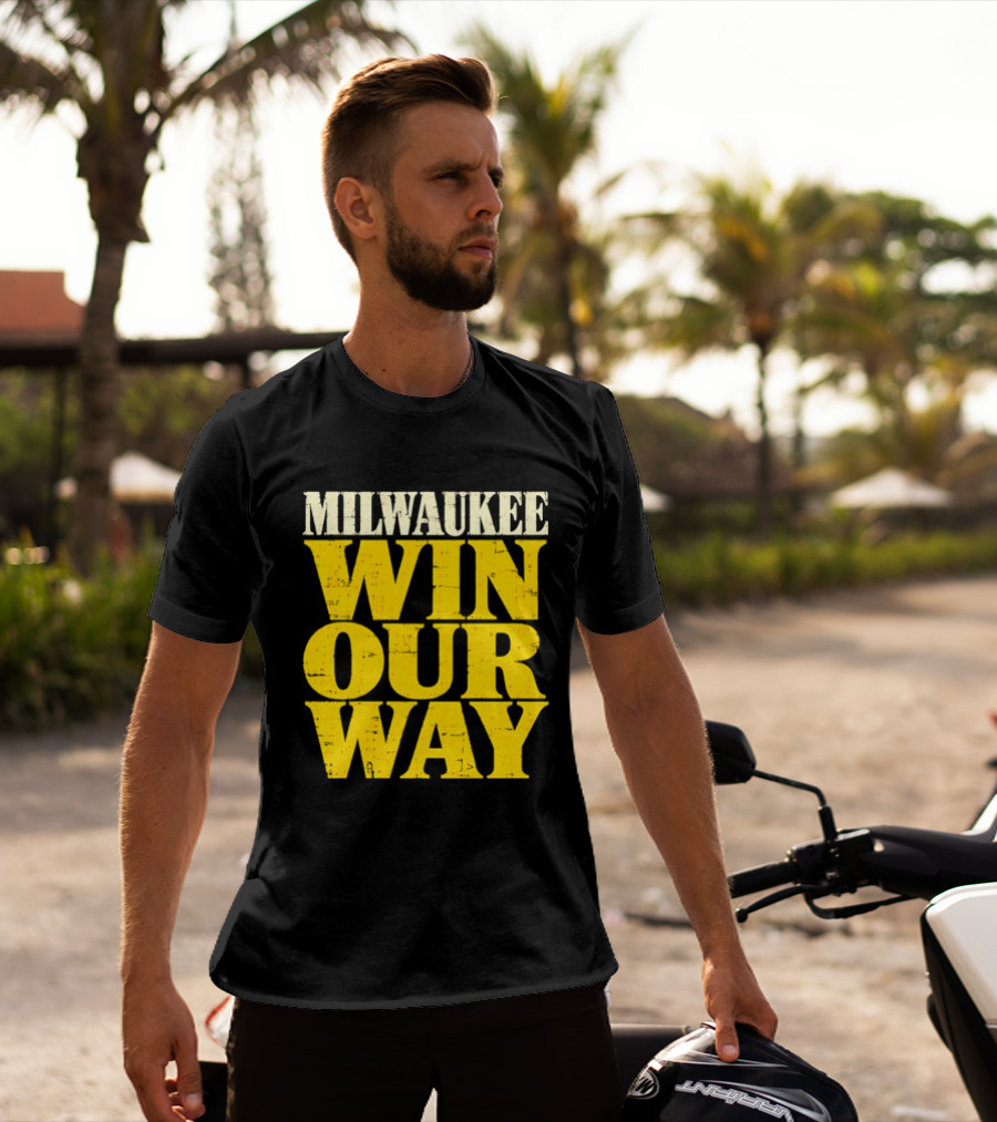 Milwaukee Brewers Win Our Way T-Shirt