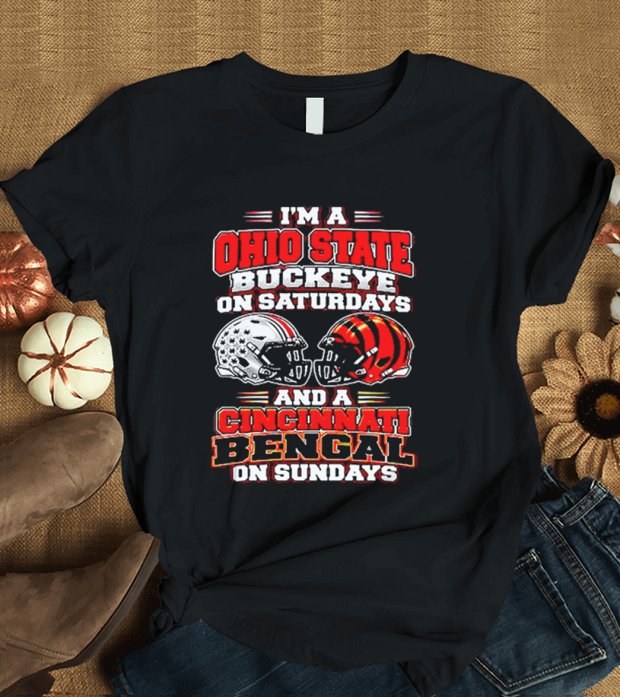 I'm A Ohio State Buckeye On Saturdays And A Cincinnati Bengal On Sundays Football Fans T-Shirt