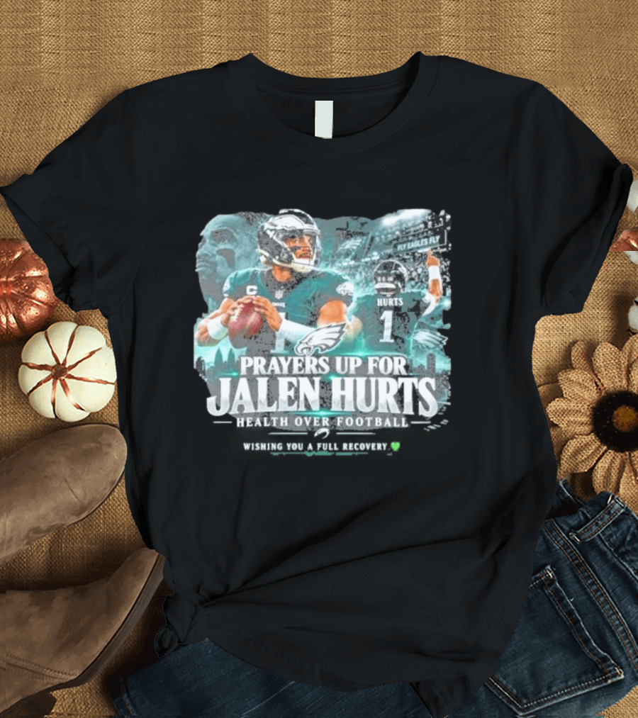 Prayers Up For Jalen Hurts Health Over Football Fly Eagles Fly Skyline T-Shirt