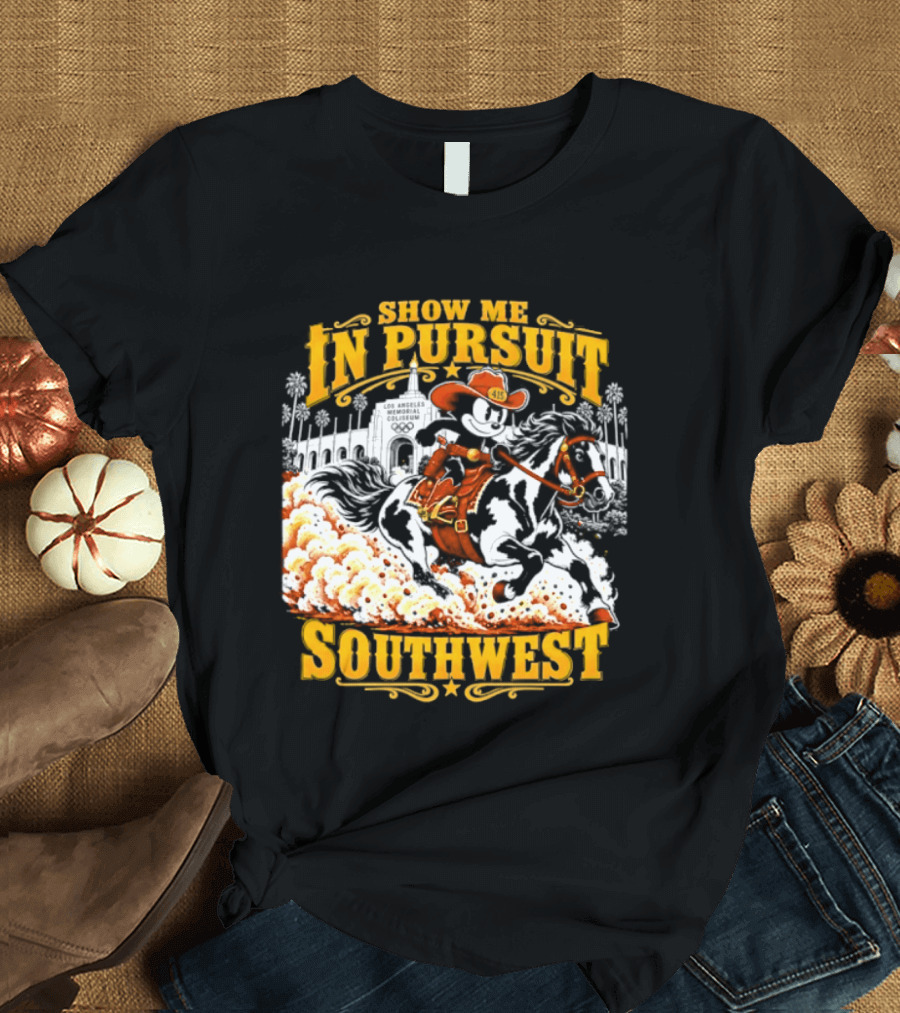 Show Me In Pursuit Southwest Los Angeles Memorial Coliseum Cowboy Scene T-Shirt