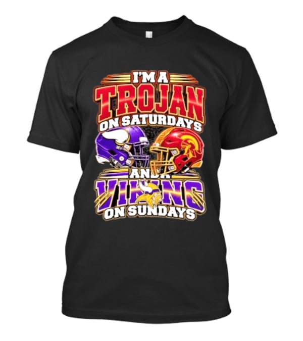 I'm A Trojan On Saturdays And A Vikings On Sundays Helmet T-Shirt