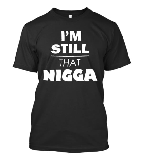 Luka Doncic Wearing I'm Still That Nigga T-Shirt