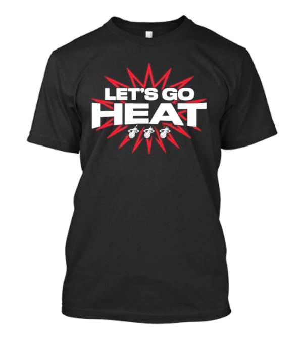 Let's Go Heat Miami Heat Fan Energy Burst T-Shirt