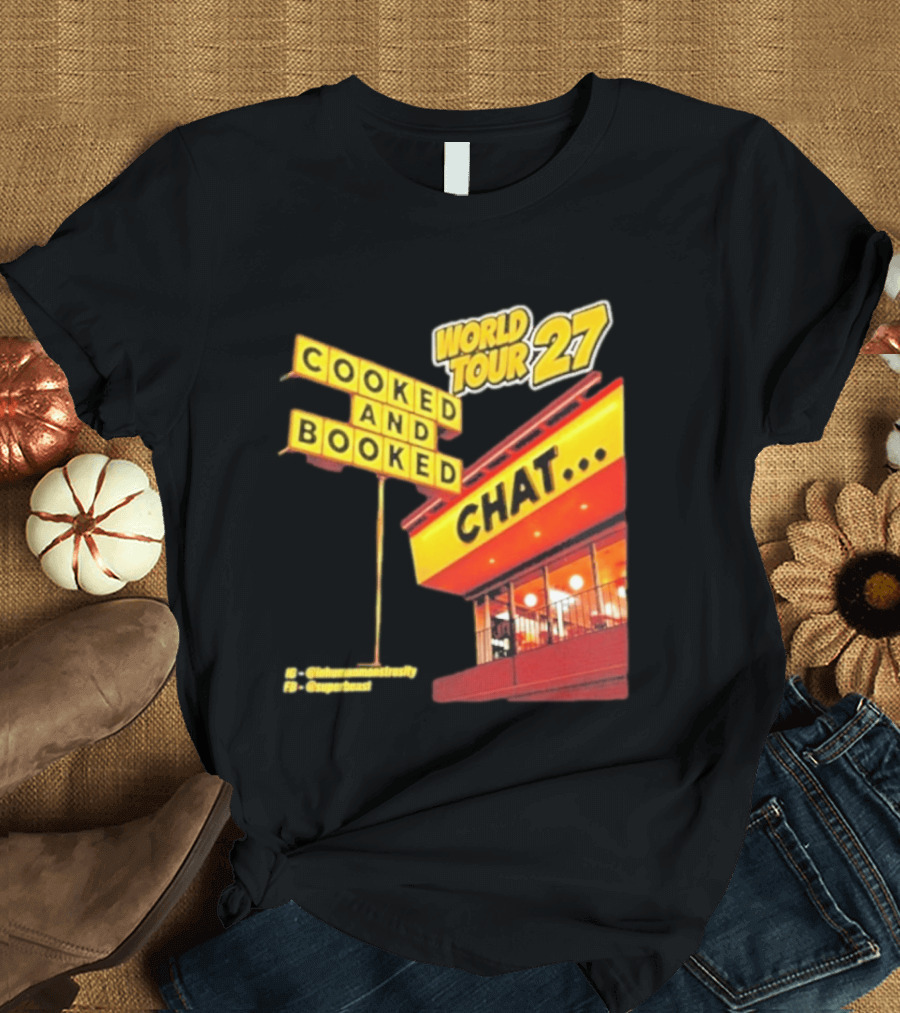 World Tour 27 Cooked And Booked Chat T-Shirt