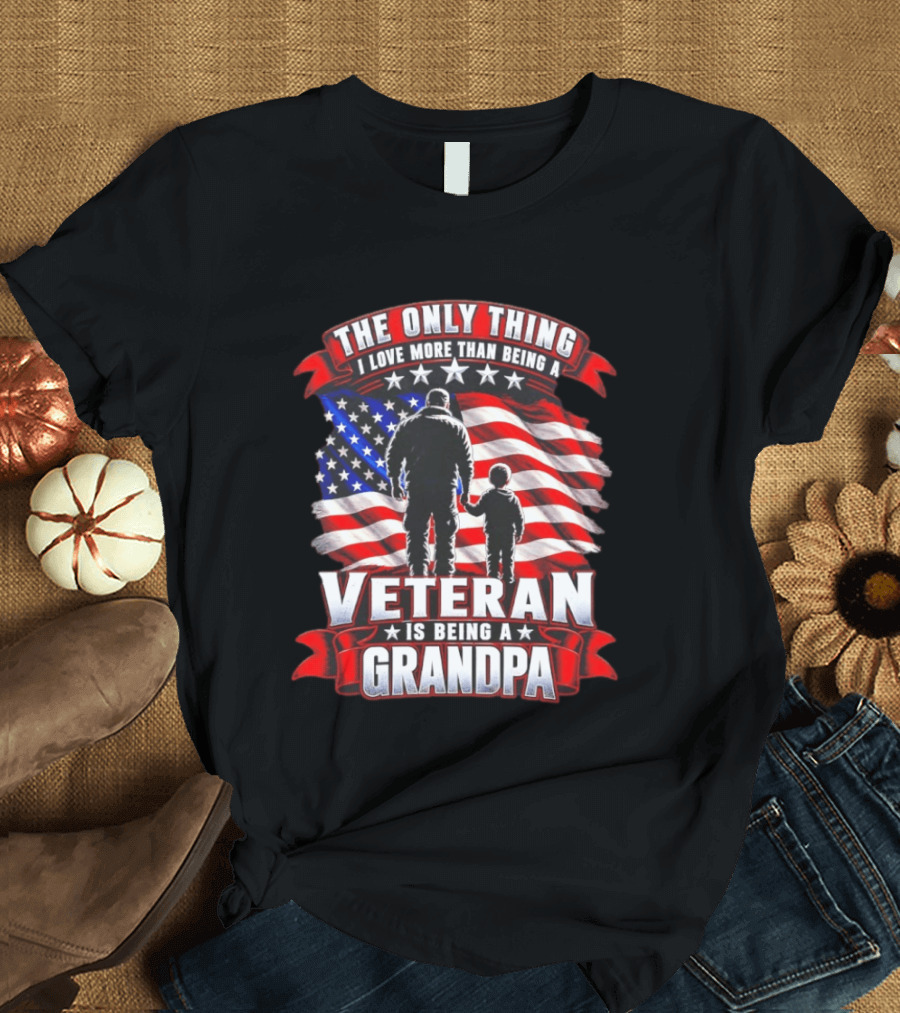 The Only Thing I Love More Than Being A Veteran Is Being A Grandpa American Flag Stars T-Shirt