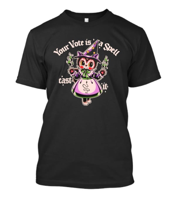 Your Vote Is A Spell Cast It Cat Witch With Magic Hat And Cloak T-Shirt