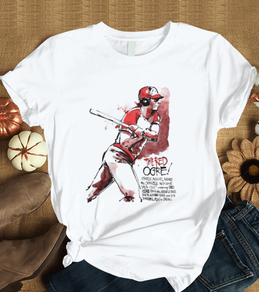 Charlie Manuel Red Ogre Powerful Play In Japan Baseball T-Shirt