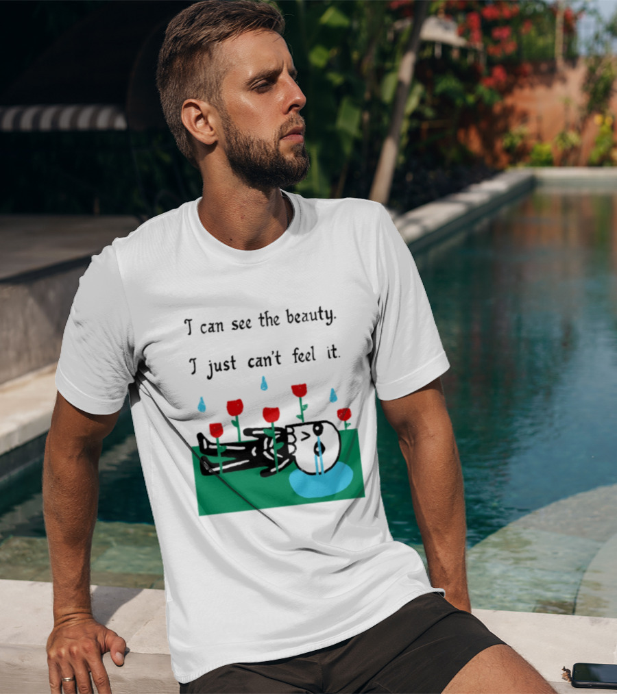 I Can See The Beauty I Just Can't Feel It Skeleton And Red Flowers With Sad Tears T-Shirt