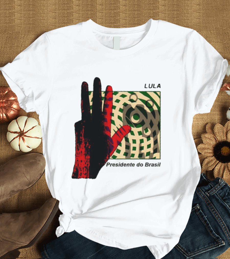 Lula Presidente Do Brasil Red Hand Brazil Politics T-Shirt